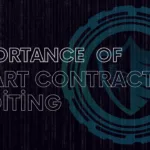 Importance of Smart Contract Auditing